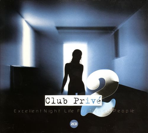 Club Privé 2 (Excellent Night Life For Trendy People)