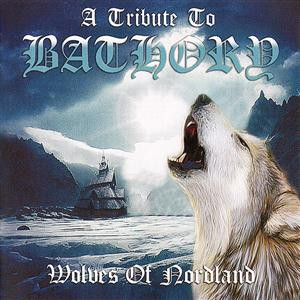 Wolves Of Nordland - A Tribute To Bathory