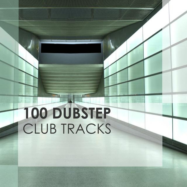 100 Dubstep – Club Tracks