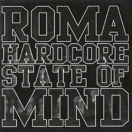 Roma Hardcore State Of Mind