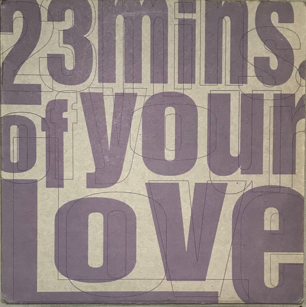 23 Mins. Of Your Love