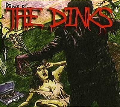 Dawn Of... The Dinks
