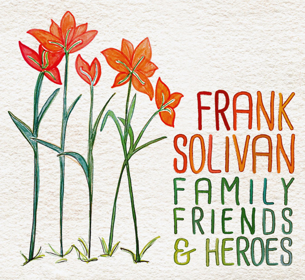 Family, Friends & Heroes