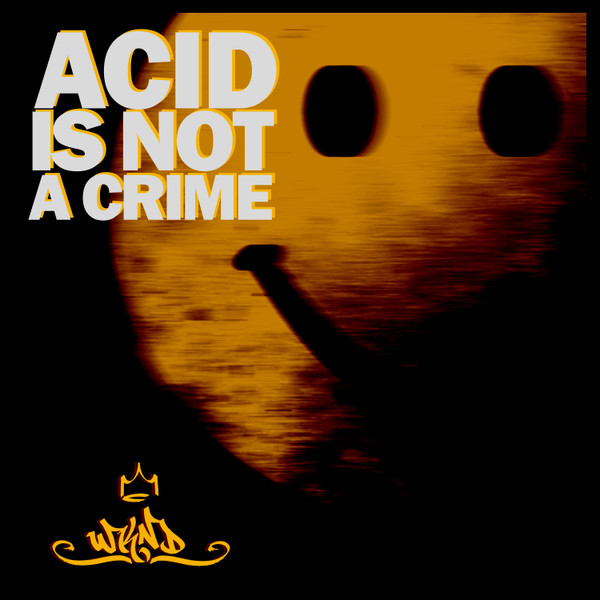 Acid Is Not A Crime, Vol. 1