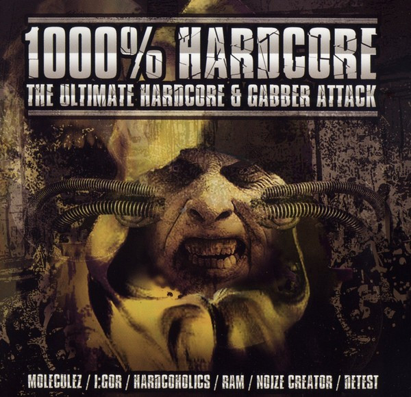 1000% Hardcore - The Ultimate Hardcore & Gabber Attack