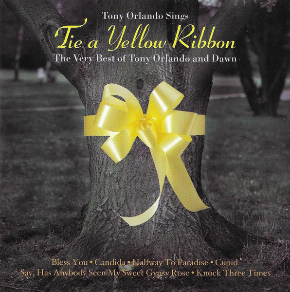 Tie A Yellow Ribbon (The Very Best Of Tony Orlando And Dawn)