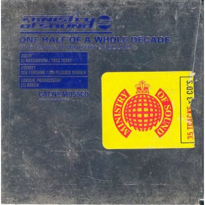 One Half Of A Whole Decade (Five Years At Ministry Of Sound)