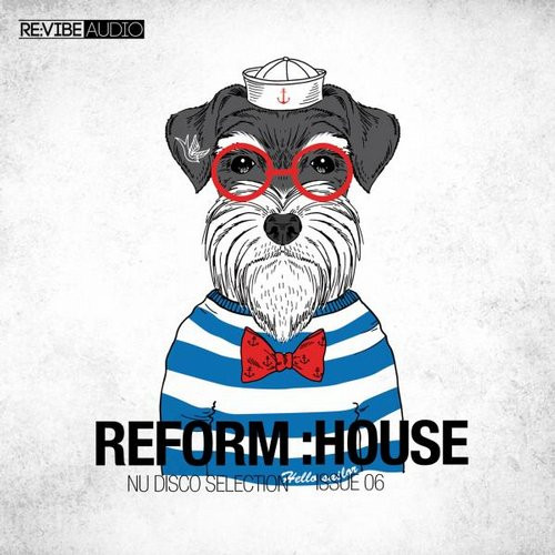 REFORM:HOUSE ISSUE 6 - NU DISCO SELECTION