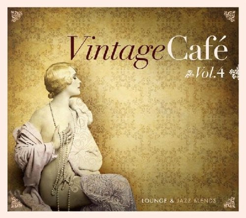 Vintage Café Vol.4 - Lounge & Jazz Blends