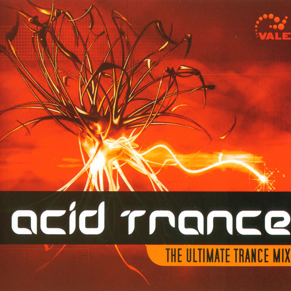 Acid Trance - The Ultimate Trance Mix