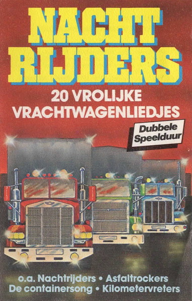 Nachtrijders 20 Vrolijke Vrachtwagenliedjes