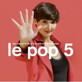 Le Pop 5 (Les Chansons De La Nouvelle Scène Française)