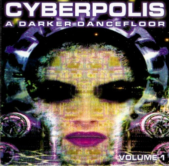 Cyberpolis - A Darker Dancefloor Vol 1