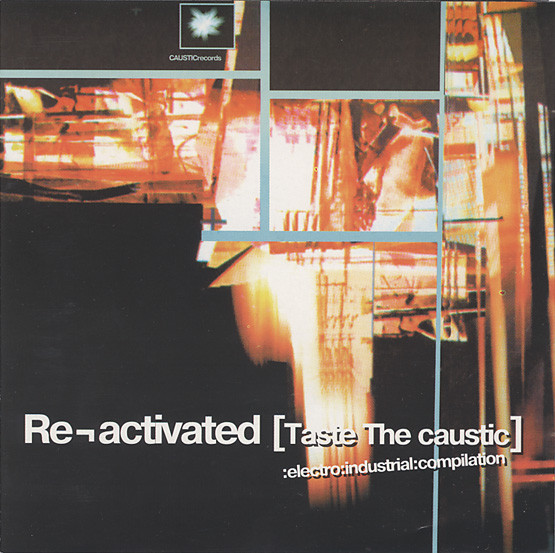 Re¬Activated [Taste The Caustic]