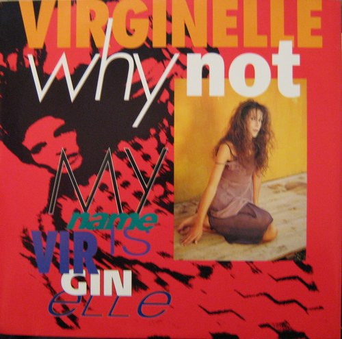 Why Not / My Name Is Virginelle