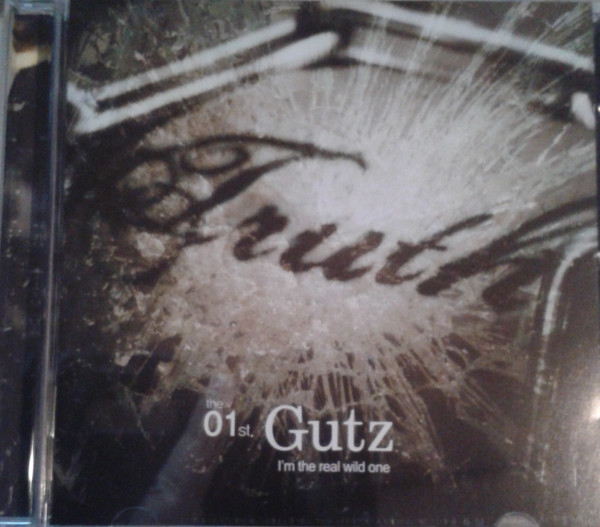 The 01st. Gutz - I'm The Real Wild One