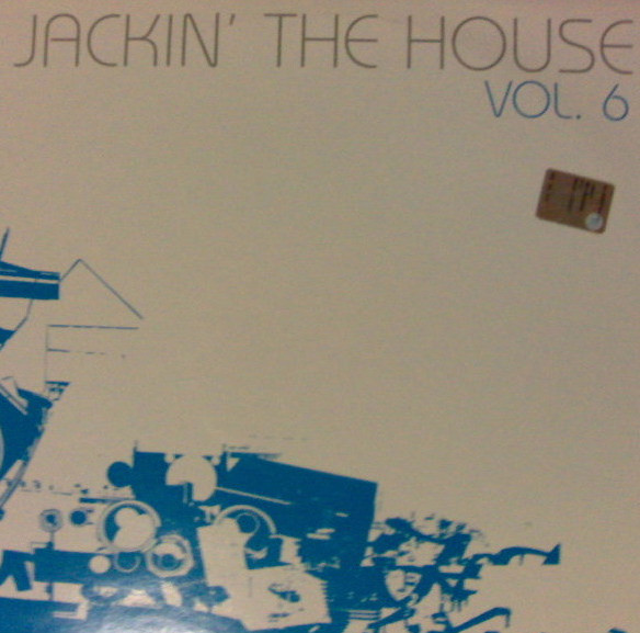 Jackin' The House Vol 6