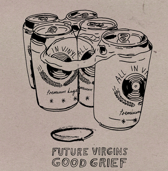 Future Virgins / Good Grief