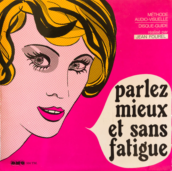 Parlez Mieux... Et Sans Fatigue (Méthode Audio-Visuelle)