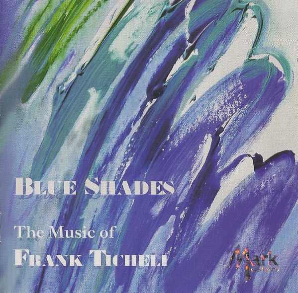 Blue Shades (The Music Of Frank Ticheli)