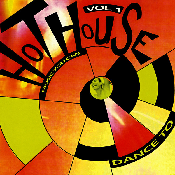 Hot House Vol. 1 (Music You Can Dance To)
