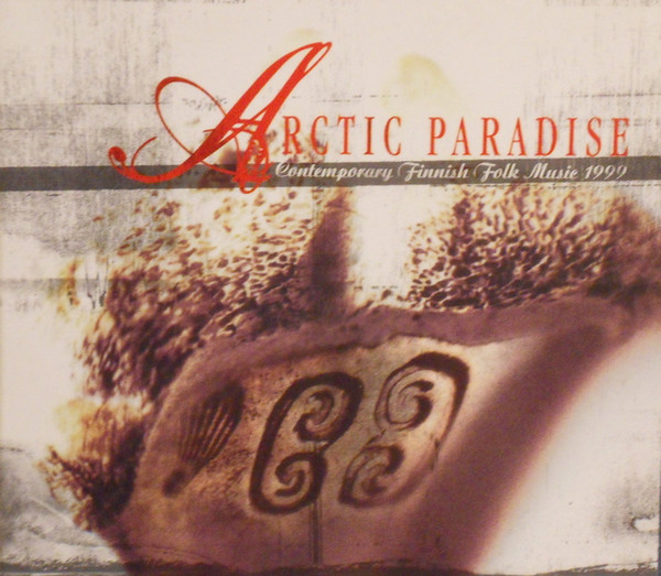 Arctic Paradise * Contemporary Finnish Folk Music 1999