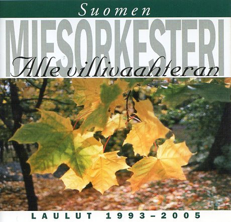 Alle Villivaahteran, Laulut 1993-2005