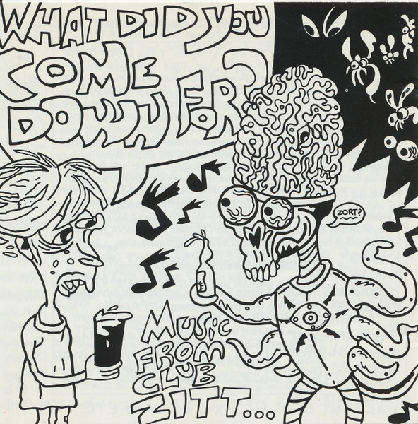 What Did You Come Down For? Music From Club Zitt...