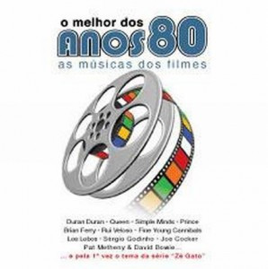 O Melhor Dos Anos 80 - As Músicas Dos Filmes