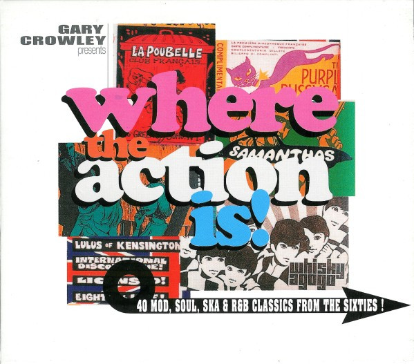 Where The Action Is! (40 Mod, Soul, Ska & R&B Classics From The Sixties!)