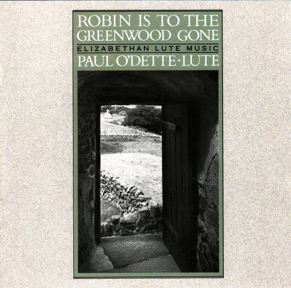 Robin Is To The Greenwood Gone  (Elizabethan Lute Music)