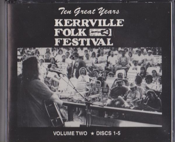 Kerrville Folk Festival ~ Ten Great Years - Volume Two - Discs 1-5