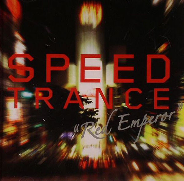 Speed Trance "Red Emperor"