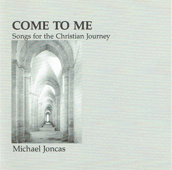 Come To Me (Songs For The Christian Journey)