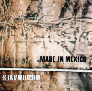 Made In Mexico / Microwaves