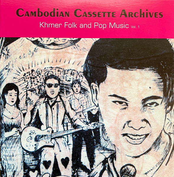 Cambodian Cassette Archives: Khmer Folk & Pop Music Vol. 1
