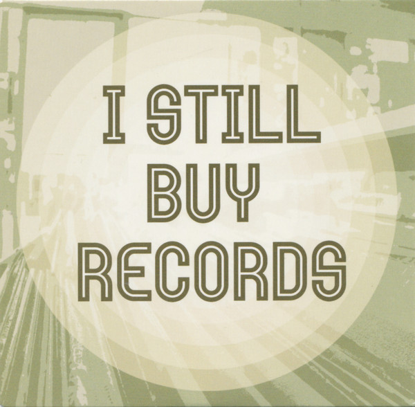 I Still Buy Records