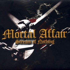 Mortal Affair - Stream Of Nothing