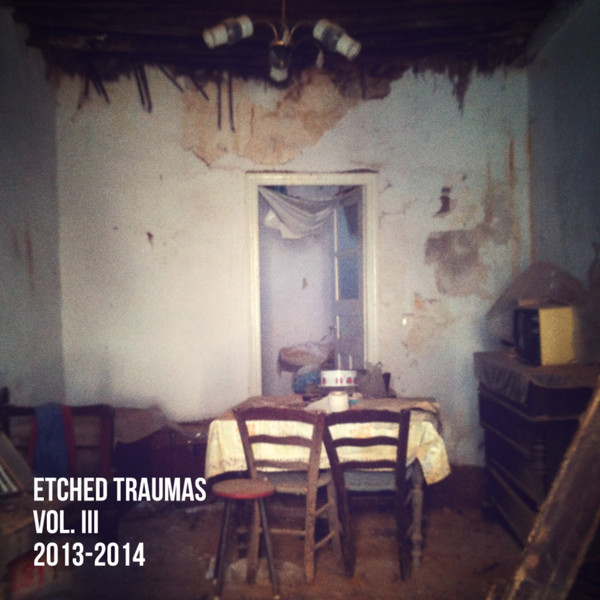 Etched Traumas Vol. III