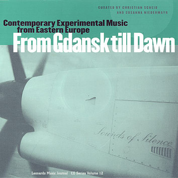 From Gdansk Till Dawn: Contemporary Experimental Music From Eastern Europe