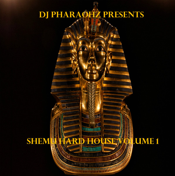 Dj Pharaohz Presents: Shemu Hard House Volume 1