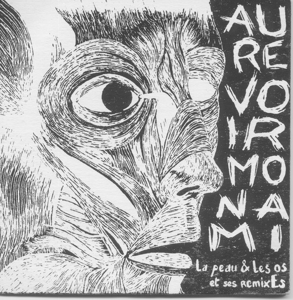 Au Revoir Mon Ami-La Peau & Les Os Et Ses RemixEs