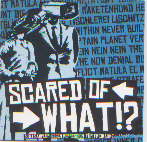 Scared Of What ?