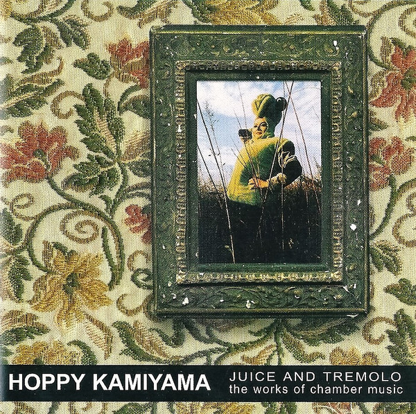Juice And Tremolo (The Works Of Chamber Music)