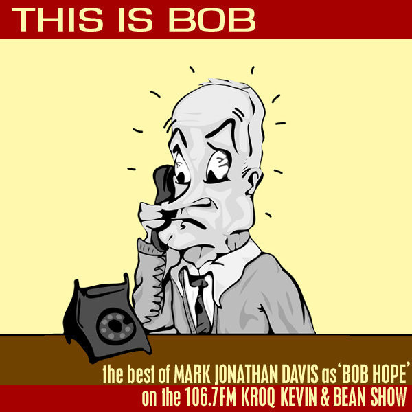 This Is Bob: The Best of 'Bob Hope' on KROQ