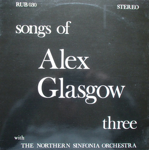 Songs Of Alex Glasgow Three