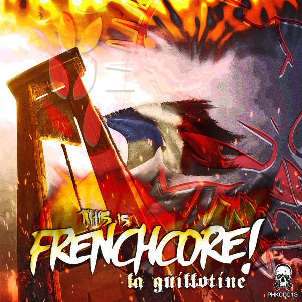 This Is Frenchcore - La Guillotine