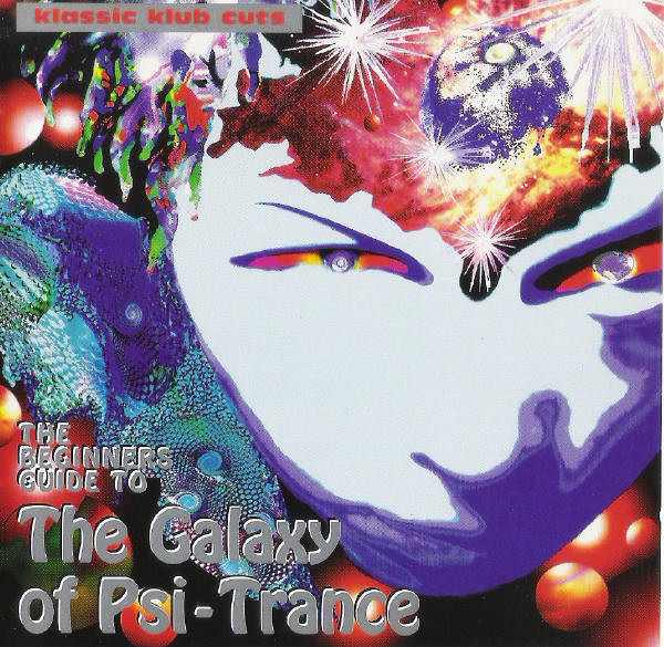 The Beginners Guide To The Galaxy Of Psi-Trance