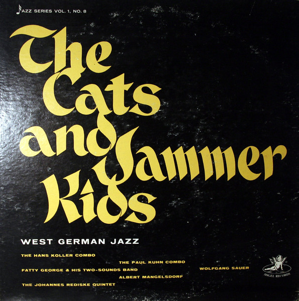 The Cats And Jammer Kids - West German Jazz
