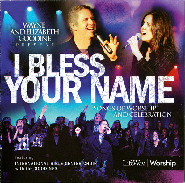 I Bless Your Name (Songs Of Worship And Celebration)